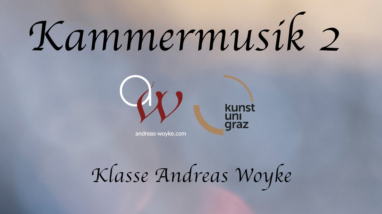 Kammermusik 2 Klasse Andreas Woyke